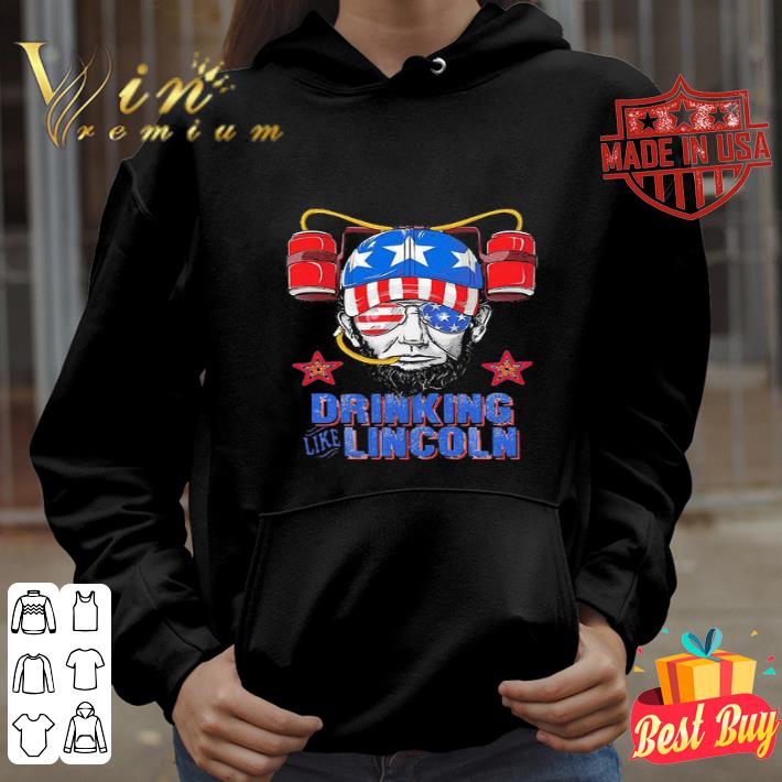 Abraham Lincoln Drinking Lincoln American Flag 4th Of July shirt
