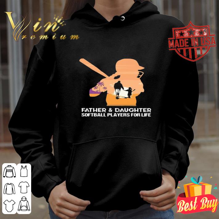 Father And Daughter Softball Players For Life Fathers Day shirt