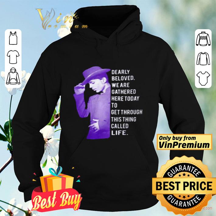 cf3b6957 prince dearly beloved we are gathered here today shirt 4 - Prince dearly beloved we are gathered here today shirt