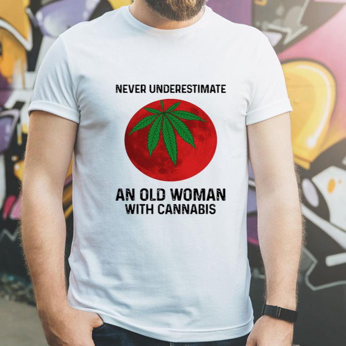 Never Underestimate An Old Woman With Cannabis shirt