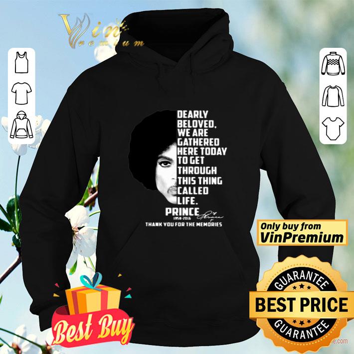 d0d74e4a dearly beloved we are gathered here today to get through this thing called life prince 1958 2016 shirt 4 - Dearly Beloved We Are Gathered Here Today To Get Through This Thing Called Life Prince 1958 2016 shirt