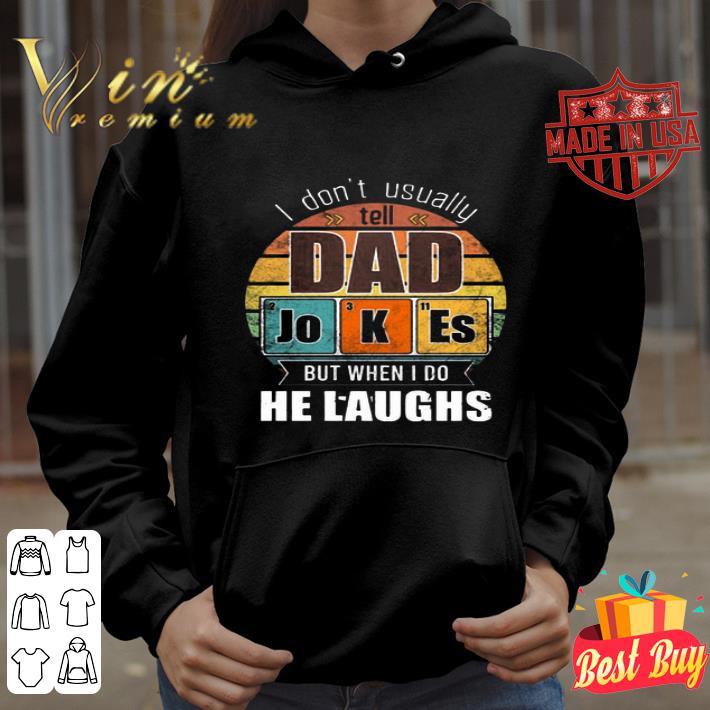 I Don’t Always Usually Tell Dad Jokes But When I Do He Laughs Vintage shirt