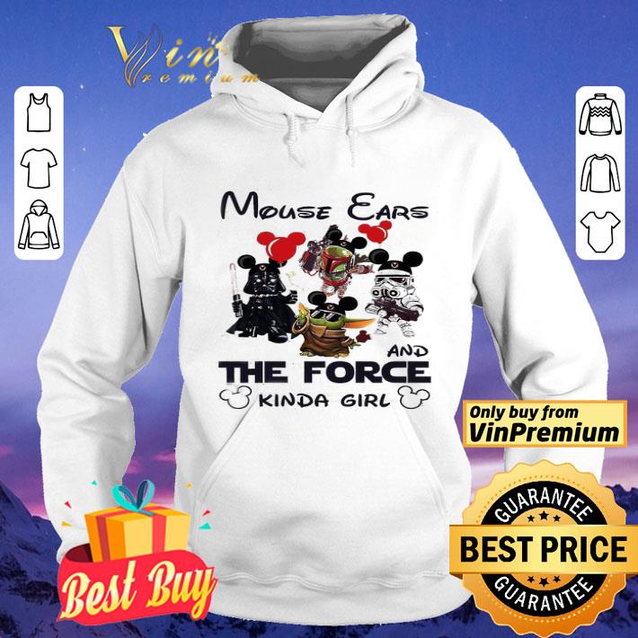 Mouse Ears And The Force Kinda Girl shirt