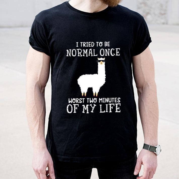 Llama I Tried To Be Normal Once Worst Two Minutes Of My Life Shirt