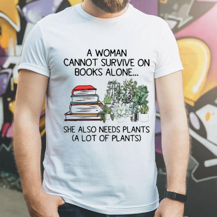 d15c6de2 a woman cannot survive on books alone she also needs plants a lot of plants shirt 4 - A Woman Cannot Survive On Books Alone She Also Needs Plants A Lot Of Plants Shirt
