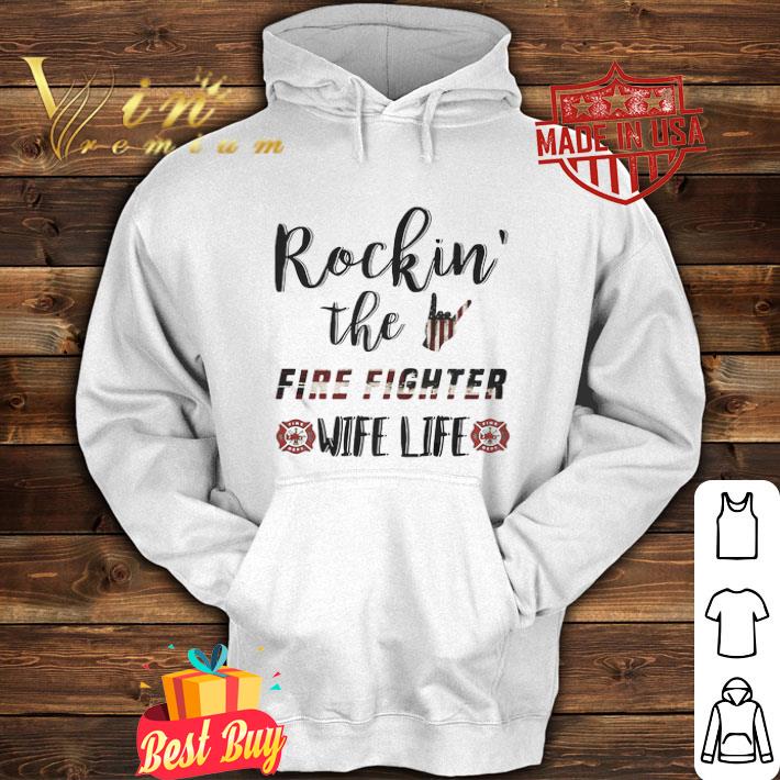 Rockin’ The Fire Fighter Wife Life shirt d1f36271 rockin the fire fighter wife life shirt 4 - Rockin’ The Fire Fighter Wife Life shirt