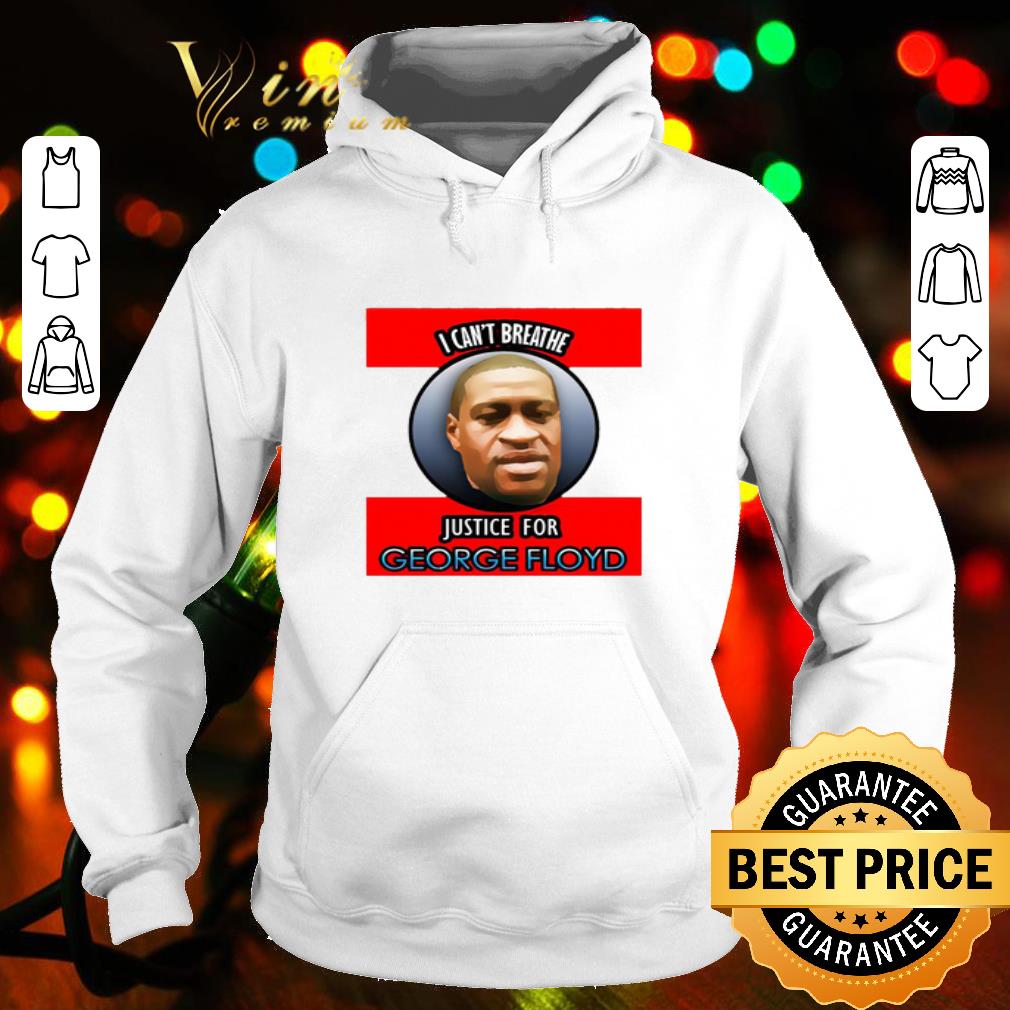 I can’t breathe justice for George Floyd Black Lives Matter shirt