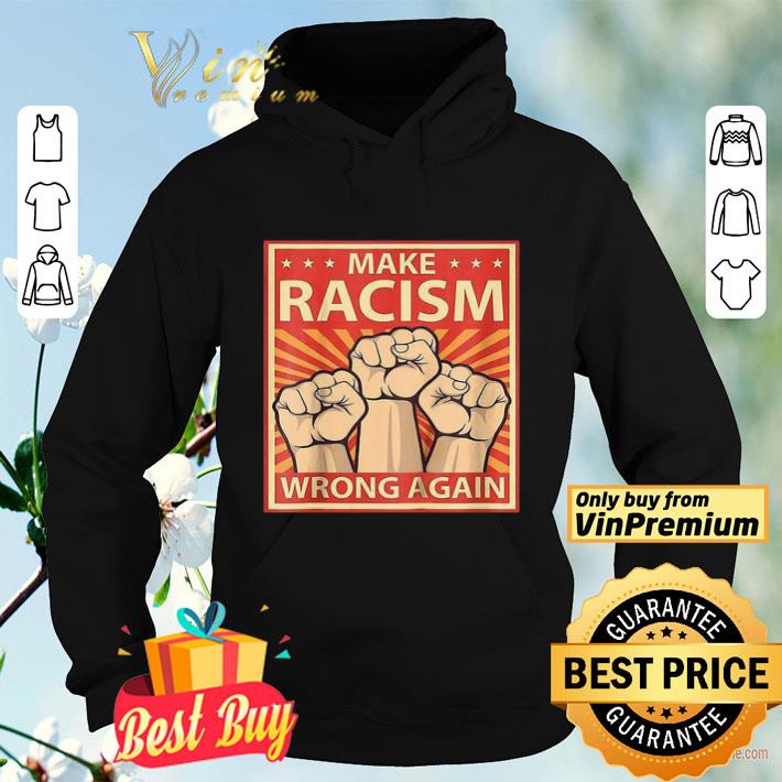 d2d426d6 make racism wrong again the fist shirt 4 - Make Racism Wrong Again the fist shirt
