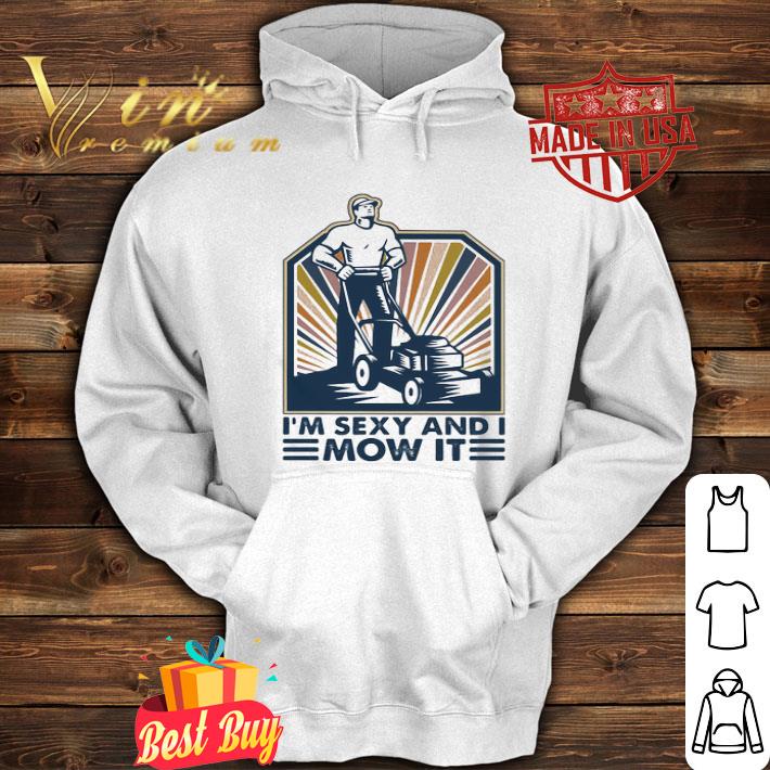 Farmer I’m Sexy And I Mow It shirt