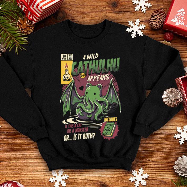 A Wild Cthulhu Appears Is This A Cat Or A Monster Or Both shirt