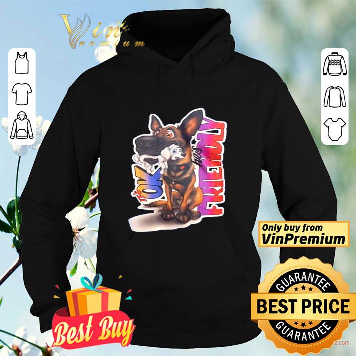d3316fc8 german shepherd it s ok he s friendly shirt 4 - German Shepherd It’s ok he’s friendly shirt
