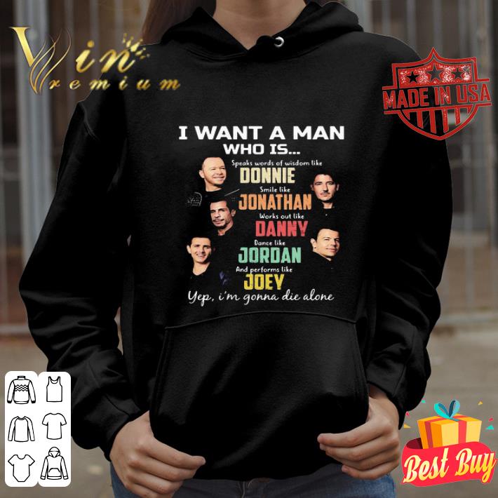 I Want A Man Who Is Donnie Jonathan Danny Jordan Joey New Kids on the Block shirt