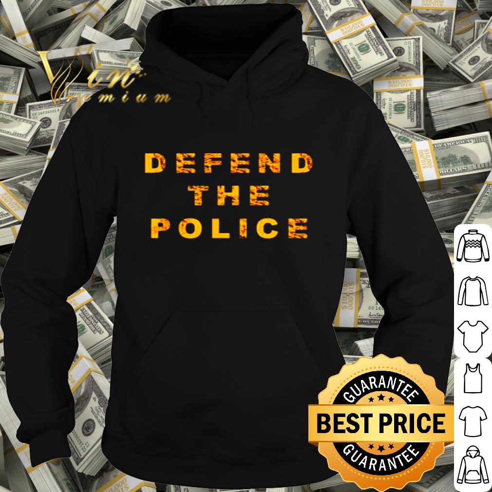 Defend the police shirt