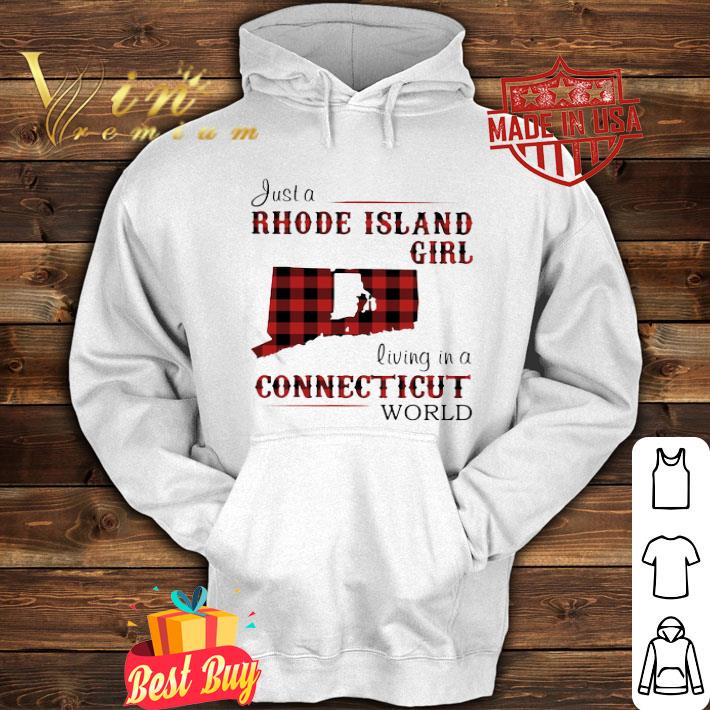 Just A Rhode Island Girl Living In A Connecticut World shirt