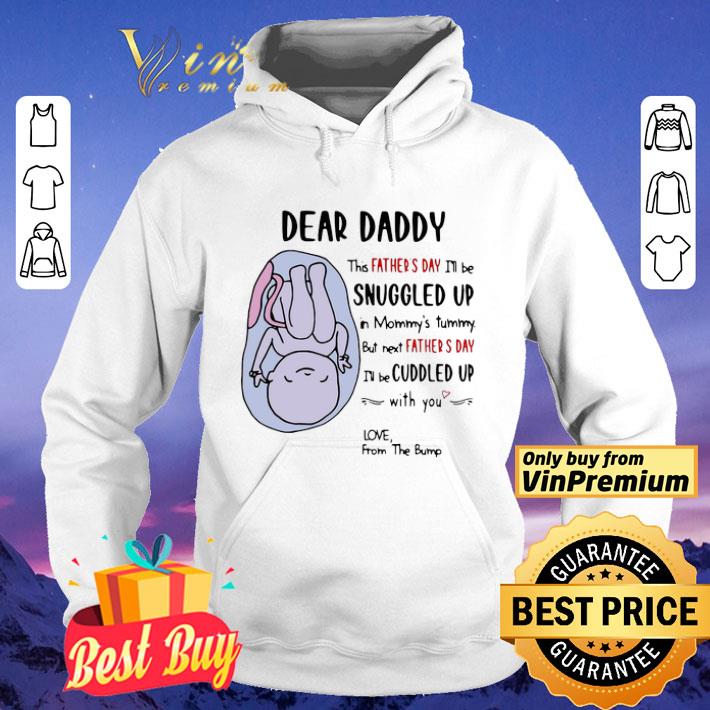 Dear Daddy This Father’s Day I’ll Be Snuggled Up In Mommy’s Tummy shirt d4e7ebe2 dear daddy this father s day i ll be snuggled up in mommy s tummy shirt 4 - Dear Daddy This Father’s Day I’ll Be Snuggled Up In Mommy’s Tummy shirt
