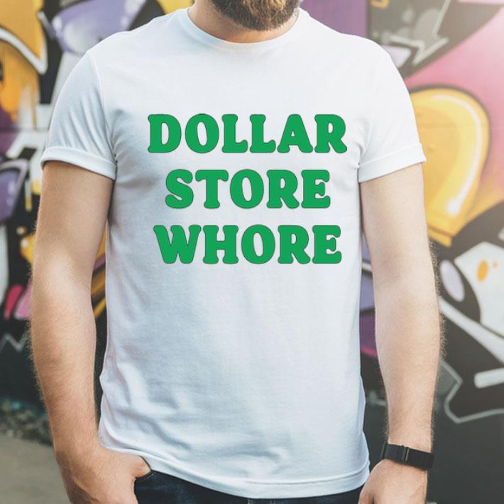 Dollar Store Whore shirt