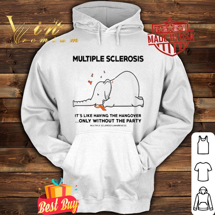 Elephant It’s Like Having The Hangover Multiple Sclerosis Awareness shirt d5a09f5f elephant it s like having the hangover multiple sclerosis awareness shirt 4 - Elephant It’s Like Having The Hangover Multiple Sclerosis Awareness shirt