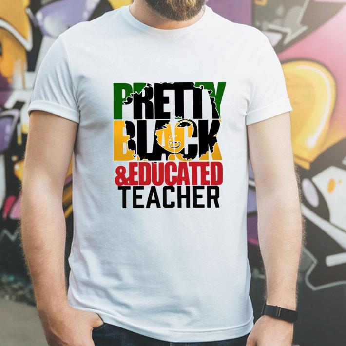 d7a39fe5 pretty black and educated teacher shirt 4 - Pretty Black And Educated Teacher Shirt