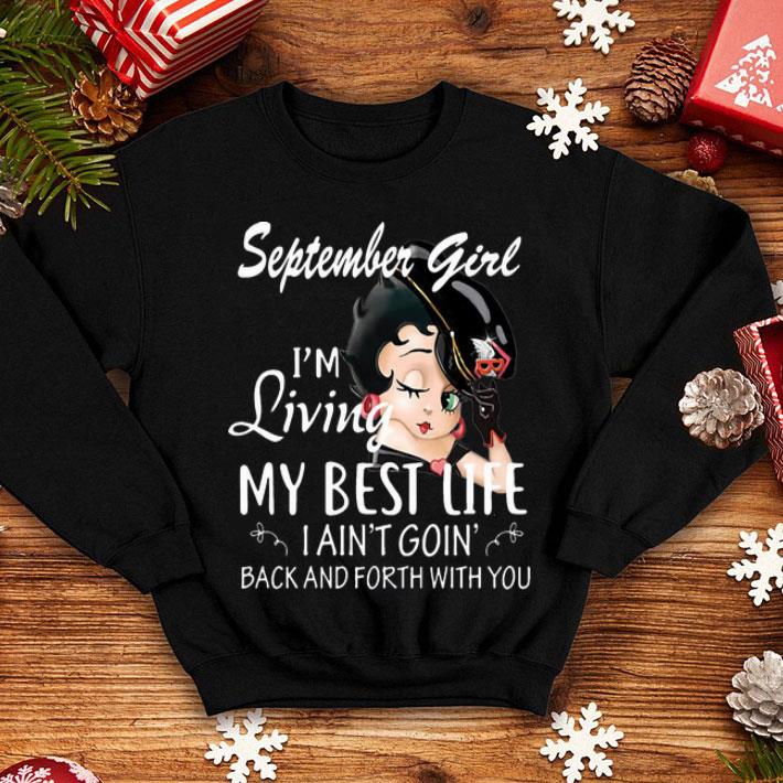 d818d588 betty boop september girl i living my best life i ain t going back shirt 4 - Betty Boop September Girl I Living My Best Life I Ain't Going Back shirt