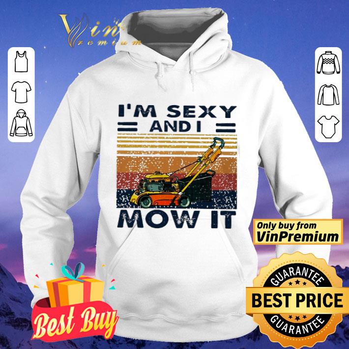 I’m sexy and i mow it vintage shirt