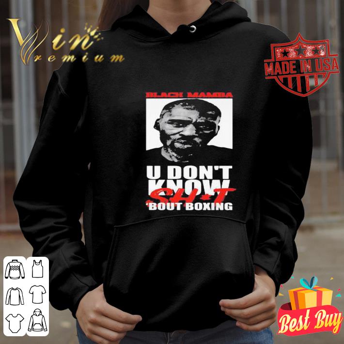 Black Mamba U Dont Know Shit About Boxing 2020 Black Lives Matter shirt