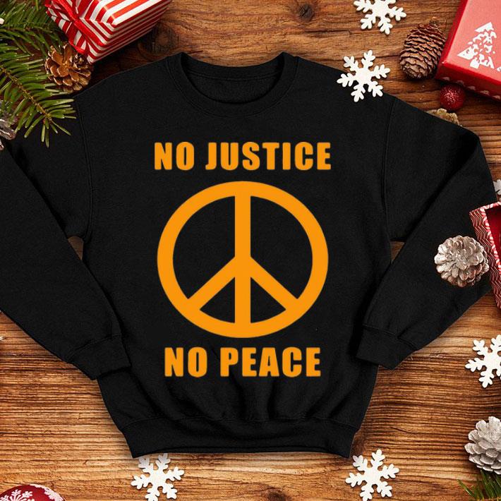 Peace Sign No Justice No Peace shirt