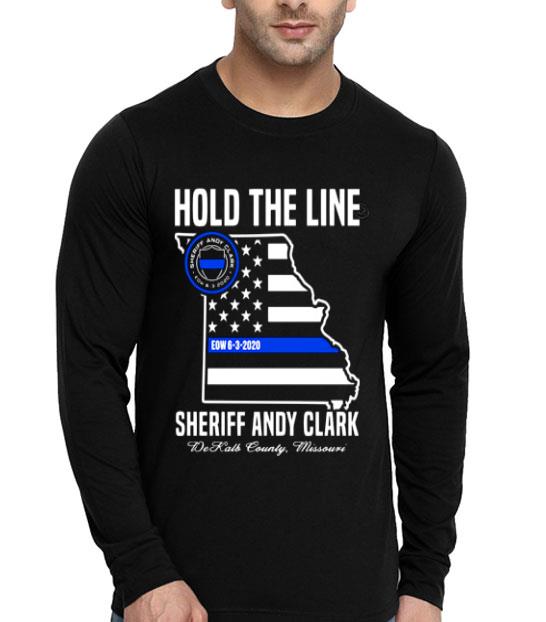 Hold The Line Sheriff Andy Clark Dekalb County Missouri Shirt
