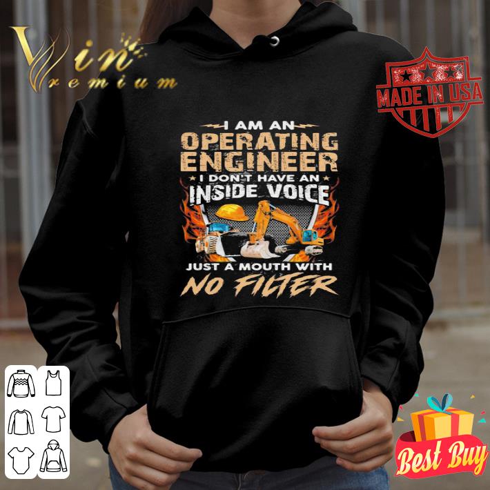 I Am An Operating Engineer I Don’t Have An Inside Voice shirt