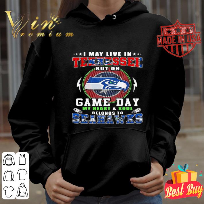 I May Live In Tennessee But On Game Day My Heart Seattle Seahawks shirt