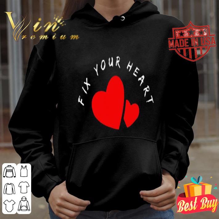 Fix your heart love heart shirt