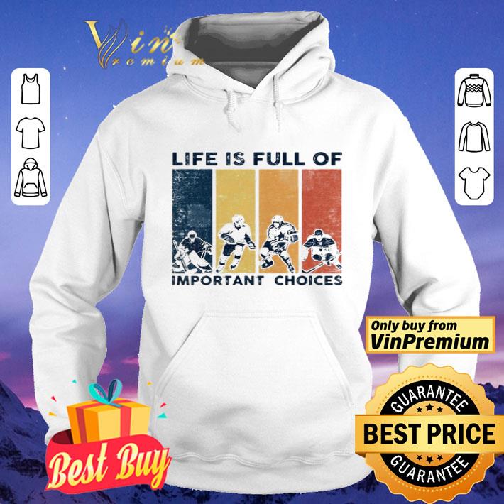 dcf53d44 hockey life is full of important choices vintage shirt 4 - Hockey life is full of important choices vintage shirt