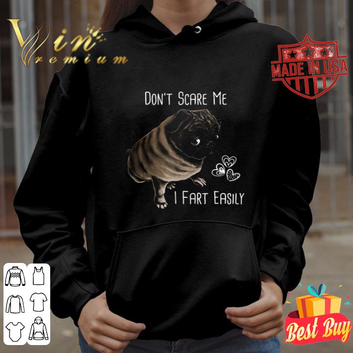 Pug Don’t Scare Me I Fart Easily shirt dcf946cb pug don t scare me i fart easily shirt 4 - Pug Don’t Scare Me I Fart Easily shirt