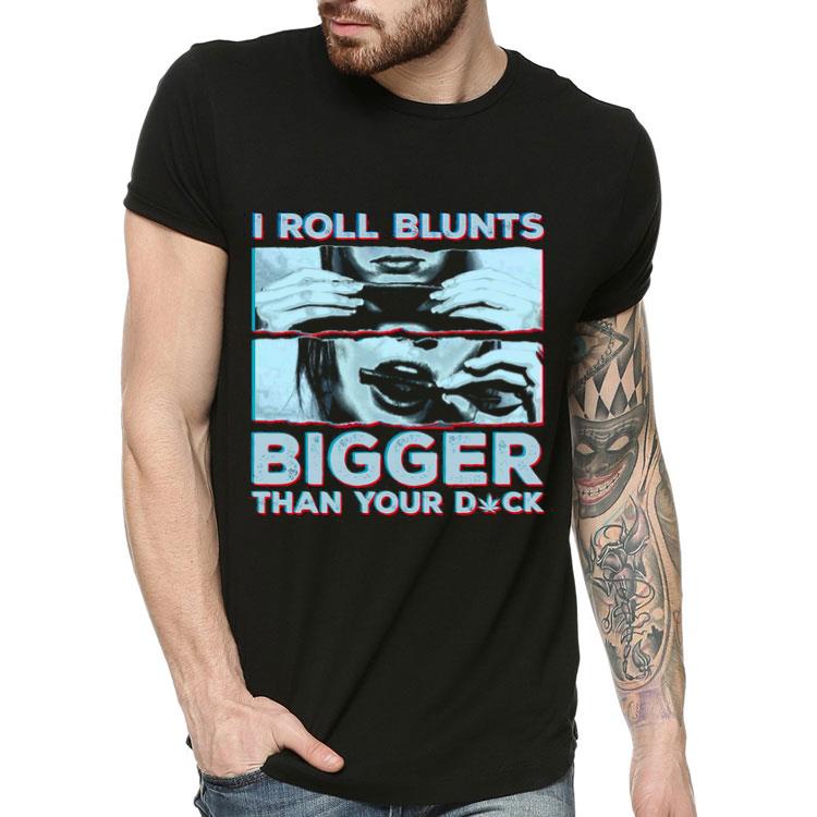 I Roll Blunts Bigger Than Your Duck Shirt dd1846d7 i roll blunts bigger than your duck shirt 4 - I Roll Blunts Bigger Than Your Duck Shirt