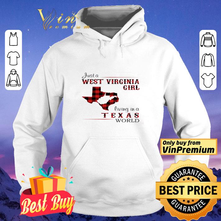 Just A West Virginia Girl Living In A Texas World shirt