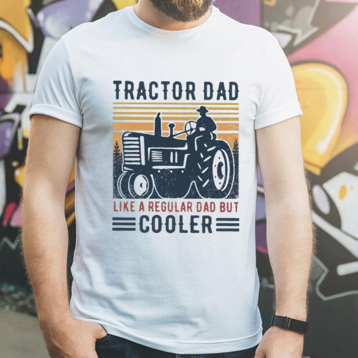 Vintage Tractor Dad Like A Regular Dad But Cooler Father's Day shirt