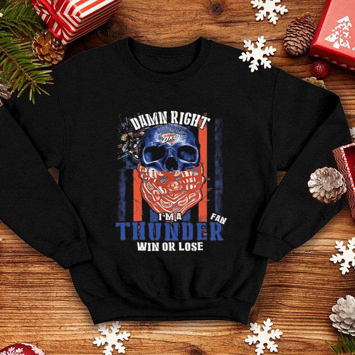 Skull Damn Right I’m A Oklahoma City Thunder Win Or Lose American Flag shirt 1 Skull Damn Right I’m A Oklahoma City Thunder Win Or Lose American Flag shirt