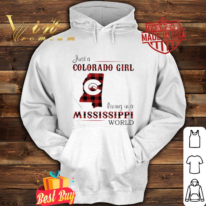 Just A Colorado Girl Living In A Mississippi World shirt