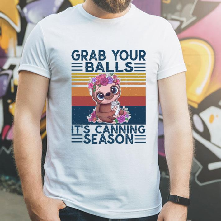 Vintage Baby Sloth Grab Your Balls It’s Canning Season shirt