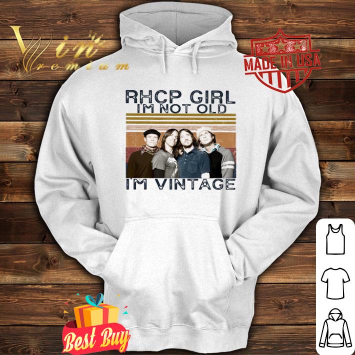 e189aadd rhcp girl i m not old i m vintage shirt 4 - RHCP girl I’m not old I’m vintage shirt