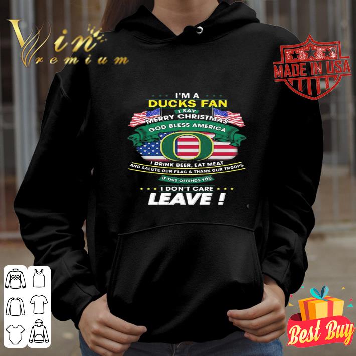 Oregon Ducks I’m A Ducks Fan I Say Merry Christmas God Bless America shirt