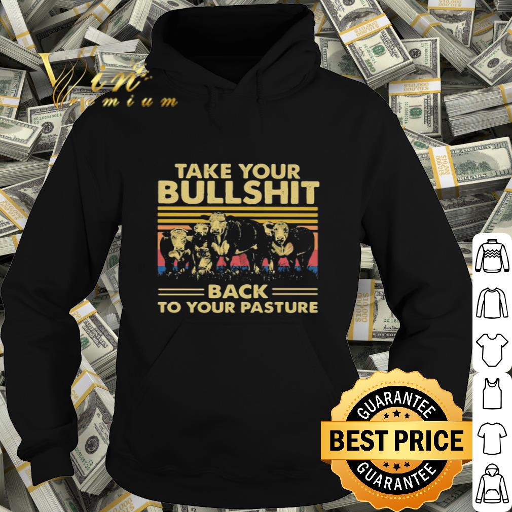 Vintage Take Your Bullshit Back To Your Pasture Cow shirt