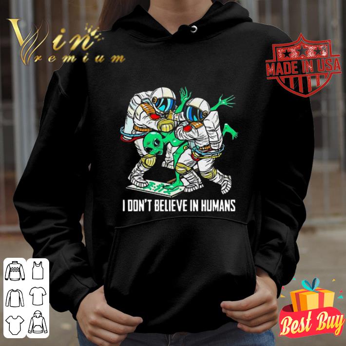 Alien I don’t believe in humans shirt e2676fa0 alien i don t believe in humans shirt 4 - Alien I don’t believe in humans shirt