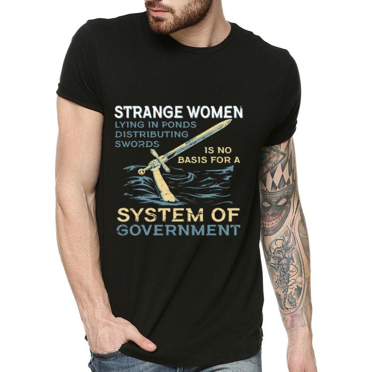 Strange Women Lying in Ponds Distributing Swords System Of Government.png Shirt e26859b0 strange women lying in ponds distributing swords system of government png shirt 4 - Strange Women Lying in Ponds Distributing Swords System Of Government.png Shirt
