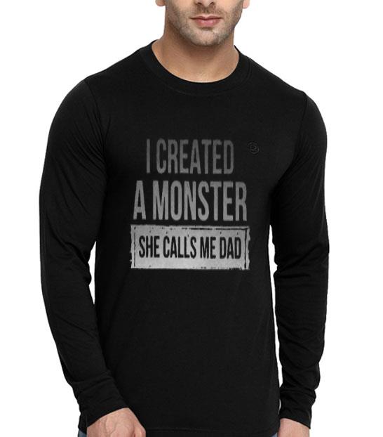 I Created A Monster She Call Me Dad Shirt 10 I Created A Monster She Call Me Dad Shirt