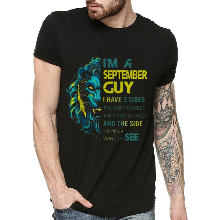I’m A September Guy I Have 3 Sides The Quiet And Sweet Shirt e3bff8ba i m a september guy i have 3 sides the quiet and sweet shirt 4 - I’m A September Guy I Have 3 Sides The Quiet And Sweet Shirt