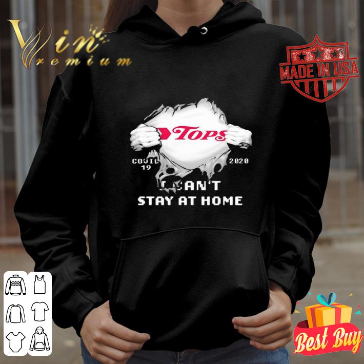 Tops Friendly Markets Covid-19 2020 I can’t stay at home shirt