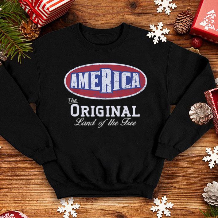 America The Original Land Of The Free shirt e461438c america the original land of the free shirt 4 - America The Original Land Of The Free shirt