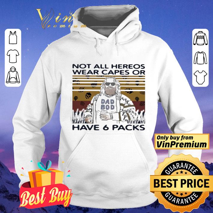Dad bod not all heroes wear capes or have 6 packs vintage retro shirt