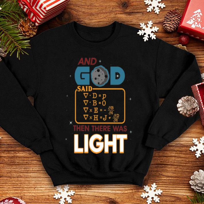 e4a35b13 and god said then there was light shirt 4 - And God Said Then There Was Light shirt