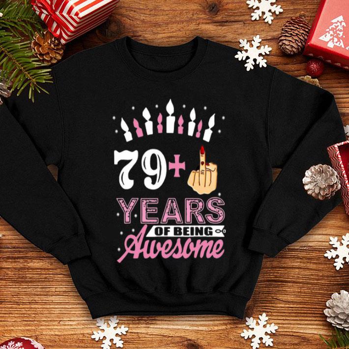 I Am 79 Plus Middle Finger 79+ Years Of Being Awesome shirt 12 I Am 79 Plus Middle Finger 79+ Years Of Being Awesome shirt
